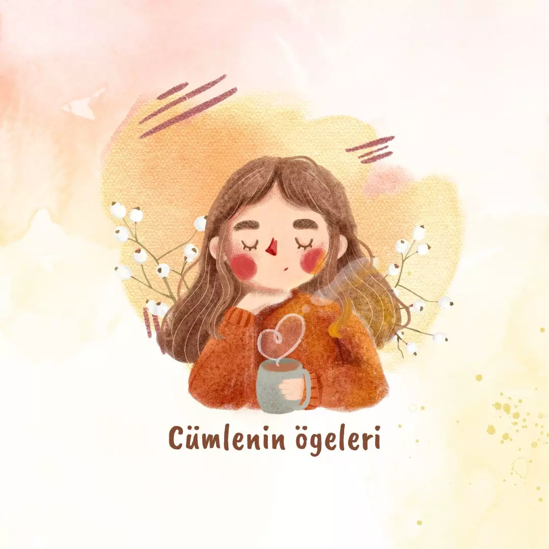 Cümlenin Ögeleri örnekleri